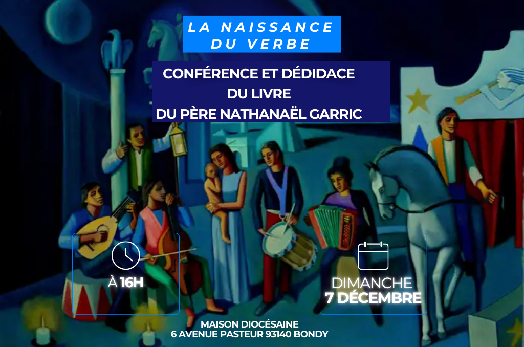 La naissance du Verbe : Conférence et dédicace du Père Nathanaël Garric